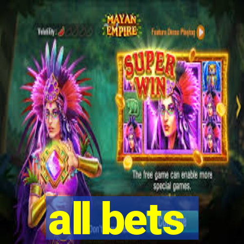 all bets